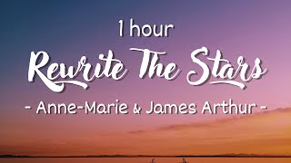 1 HOUR  Lyrics AnneMarie James Arthur  Rewrite The Stars [upl. by Fadil]