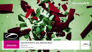 Alex MORPH feat Natalie Gioia  Dreams Original Club Mix [upl. by Pip]