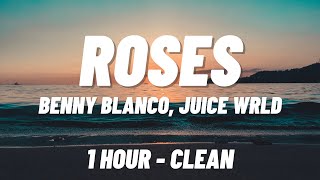 benny blanco Juice WRLD  Roses 1 HOUR  CLEAN [upl. by Kylstra]