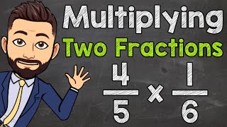 How to Multiply Two Fractions  Multiplying Fractions [upl. by Gonagle292]