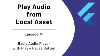 Flutter Tutorial  Play an Audio from Local Asset 1 Basic Audio Player with Play Button [upl. by Oiciruam936]