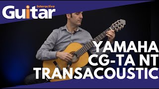 Yamaha CGTA NT Transacoustic Guitar  Review [upl. by Kenyon]