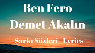 Ben Fero  Demet Akalın Lyrics Şarkı Sözleri [upl. by Acinyt]