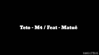 Teto  M4  Feat  Matuê LETRA [upl. by Fesuy]