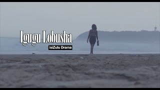 Igugu Lobusha  isiZulu Film  isiZulu Full Movie  Isizulu Drama [upl. by Baptlsta]