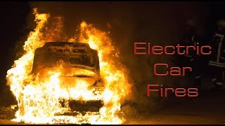 Electric Car Fires What You Need To Know [upl. by Lettig]