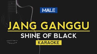 Jang Ganggu  Shine Of Black Karaoke Lirik [upl. by Annayr739]