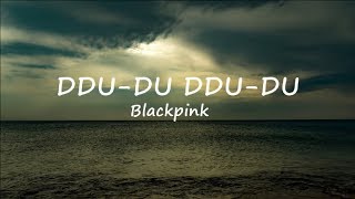 Ddu du Ddu du  Blackpink Lyric Video [upl. by Faulkner578]