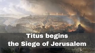 14th April 70 CE Titus begins the Siege of Jerusalem [upl. by Adav175]