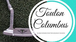 Golf Club Review Toulon Columbus Putter [upl. by Castera]