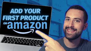 How To List Your First Product on Amazon Seller Central  BEGINNER TUTORIAL [upl. by Aurita788]