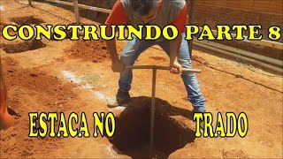 CONSTRUINDO PARTE 8 ESTACA NO TRADO [upl. by Corbett]