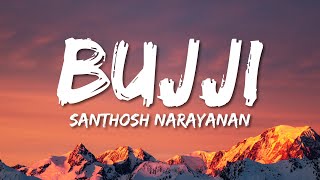 Jagame Thandhiram  Bujji Lyrics  Dhanush  Santhosh Narayanan  Karthik Subbaraj  Anirudh R [upl. by Lara]