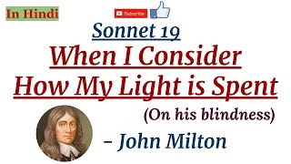 Sonnet 19 On His Blindness When I Consider by John Milton  Summary and Line by Line Explanation [upl. by Bird]