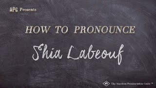 How to Pronounce Shia Labeouf Real Life Examples [upl. by Enyrhtac]