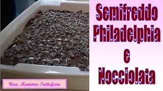 Semifreddo Philadelphia e Nocciolatasquisito [upl. by Det]