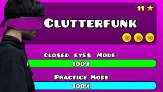 Geometry Dash  Level 11 Clutterfunk Closed Eyes [upl. by Merriott291]