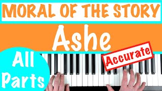 How to play MORAL OF THE STORY  Ashe Piano Tutorial [upl. by Helmer]