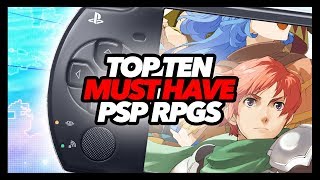 Top Ten Must Have PSP RPGs [upl. by Nalhsa]