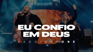 Eu Confio Em Deus Clipe Oficial  Lagoinha One [upl. by Rebane]