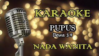 PUPUS  DEWA 19  KARAOKE WANITA [upl. by Ettenay]