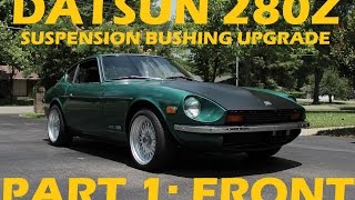 Datsun 280Z Polyurethane Suspension Bushing Install Part 1 [upl. by Yllaw]