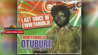 Urhobo Music Last Voice of Ewheyanudje Full Album by Ewheyanudje Otubure [upl. by Keung]