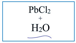 Equation for PbCl2  H2O  Lead II chloride  Water [upl. by Fionna687]