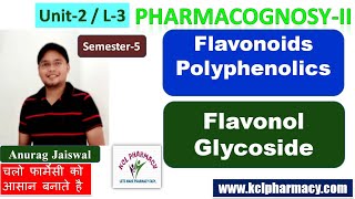 Introduction of Poly phenolics  Flavonoids Flavanol glycoside  L3 Unit2  PharmacognosyII 5th [upl. by Fronia]