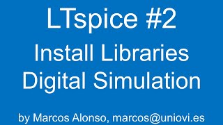 LTspice 2 Install Libraries Digital Simulation [upl. by Nnyletak]