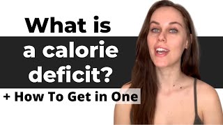 What Is A Calorie Deficit amp How To Get In One [upl. by Aitsirhc]