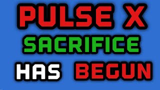 PULSE X SACRIFICE HAS STARTED [upl. by Alonzo948]