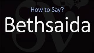 How to Pronounce Bethsaida CORRECTLY [upl. by Salli]