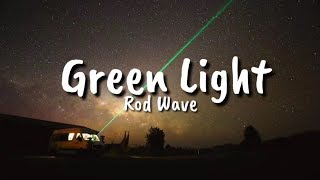 Rod Wave  Green Light Lyrics [upl. by Namrac]