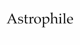 How to Pronounce Astrophile [upl. by Victory]