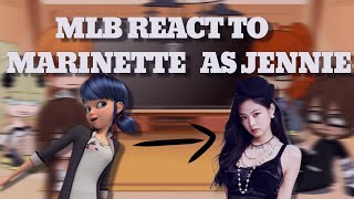 Miraculous ladybug react to MARINETTE as JENNIE¦CRINGE¦LOGIC [upl. by Camile]