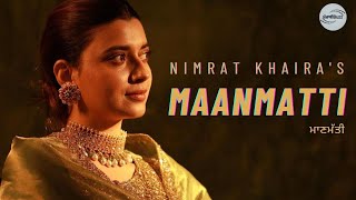 Maanmatti  Nimrat Khaira Full Album 2023  Punjabi Buzz [upl. by Anerrol749]