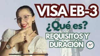 ¿QUÉ ES LA VISA EB3 Requisitos beneficios y duración⏱️ [upl. by Torbert]