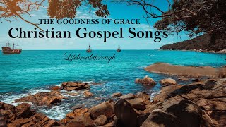 100 Christian Gospel Songs Beautiful Collection Inspirational Praise amp Worship  LIfebreakthrough [upl. by Hasin]