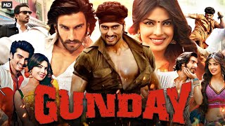 Gunday Full Movie 2014  Ranveer Singh  Arjun Kapoor  Priyanka Chopra  Irrfan  Review amp Facts [upl. by Winifield244]