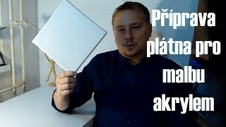 Příprava plátna pro malbu akrylem [upl. by Amikehs]