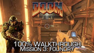 DOOM  Mission 3 Foundry 100 Walkthrough  ALL SECRETSCOLLECTIBLES amp CHALLENGES [upl. by Sola]