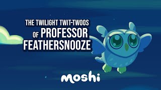 Relaxing Audio Bedtime Story for Kids  The Twilight TwitTwoos of Professor Feathersnooze  Moshi [upl. by Burkley223]