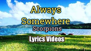 Always Somewhere  Scorpions Lyrics Video [upl. by Kali427]