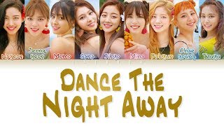 TWICE 트와이스  DANCE THE NIGHT AWAY LYRICS Color Coded EngRomHan가사 [upl. by Kinna]