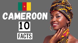 CAMEROON The 10 Interesting Facts You Didnt Know [upl. by Arundell]