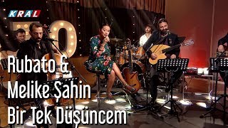 Rubato amp Melike Şahin  Bir Tek Düşüncem [upl. by Hitt944]