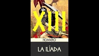 La Ilíada \ Canto 13 \ Resumen [upl. by Siramed]