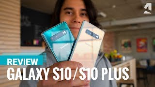 Our full Samsung Galaxy S10 and S10 Plus review [upl. by Zildjian]