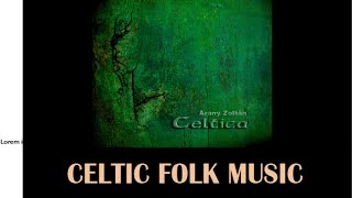 Celtic folk music  Celtica [upl. by Hoj243]